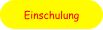 Einschulung