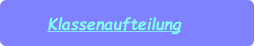 Klassenaufteilung